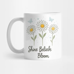 Shine, Believe, Bloom Mug